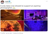 jacob @Alpharad it only takes one retweet to support an aspiring photographer 1:16 PM · Jul 23, 2021 · Twitter for iPhone