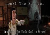 Look! The Painter Member Siposting Ts waiting for Uncle Gael to Return!