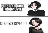 POPULAR GIRL IN A MOVIE XX NERDY SHY GIRL