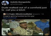 Godzilla Shamgodzilla @FanSince09 1 Dude walked out of a cornfield just to call you a bitch CJ Fogler #BlackLivesMatter @cjzero · 1d Imagine getting heckled by this guy Show this thread CHW 36 MIL 3-1 1 9 P: 13 P: Hendriks 4-SM FASTBALL 97 CURVEBALL 4-SM FASTBALL 98 4-SM FASTBALL 99 7 Taylor: 1-3 85 17 17
