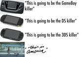 "This is going to be the GameBoy killer" GAME. SEBA SONY "This is going to be the DS killer" SONY "This is going to be the 3DS killer" PSVITA this is America"