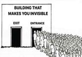 BUILDING THAT MAKES YOU INVISIBLE EXIT ENTRANCE