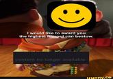 iFunny I would like to award you the highest honor I can bestow. content no longer available ifunny.co