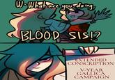 W-Whatare you doing BLOOD SIS!? EXTENDED CONSCRIPTION V-YEAR GALLICA CAMPAIGN