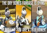 THE DRY BONES FANBASE IS DYING RETWEET IF YOU ARE A TRUE BONER