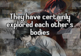 They have certainly explored each other's bodies