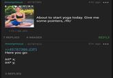 4 hr. ago Anonymous | 49787386 About to start yoga today. Give me some pointers, /fit/ 115.1 kB JPG REPLY 7 REPLIES 4 IMAGES 4 hr. ago Anonymous 49787423 >>49787386 (OP) Here you go: int* X; int* y, 3 REPLIES