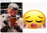 same energy drake gay Same energy