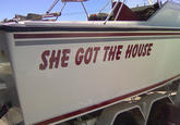 SHE GOT THE HOUSE