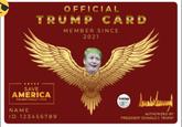 OFFICIAL TRUMP CARD MEMBER SINCE 2021 SAVE AMERICA I'm with Stupid NAME AUTHORIZED BY ID 123456789 PRESIDENT DONALDJ. TRUMP