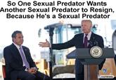 So One Sexual Predator Wants Another Sexual Predator to Resign, Because He's a Sexual Predator KAPWING