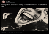 Joeyo @soundgarrden spongebob episodes b silly as hell then have on shot like this 1:43 PM · Jul 15, 2021 · Twitter for iPhone