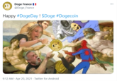 Doge France ) @Doge_France ... Happy #DogeDay ! $Doge #Dogecoin wow 9:12 AM · Apr 20, 2021 · Twitter for Android