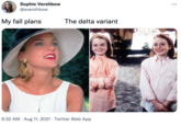 Sophie Vershbow @svershbow ... My fall plans The delta variant 9:32 AM · Aug 11, 2021 · Twitter Web App
