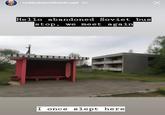 realbaldandbankrupt 5h Hello abandoned Soviet bus stop, we meet again I once slept here