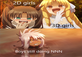 2D girls 3D girls Boys still doing NNN
