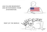 USA FAILING MISERABLY AND WITHDRAWING FROM AFGHANISTAN EZE REST OF THE WORLD WH