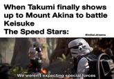 When Takumi finally shows up to Mount Akina to battle Keisuke The Speed Stars: @initial.dreams We weren't expecting special forces