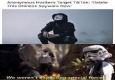 Anonymous Hackers Target TikTok: 'Delete This Chinese Spyware Now' We weren't expecting special forces