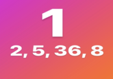 1 2,5,36,8