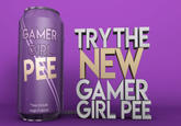 What's this tea, anyway? It's not bad, but it's not good, either. To put it bluntly, its a body fluid of mine.  GAMER TRYTHE GIRL PEE NEW GAMER GİRL PEE *may include stage 4 cancer