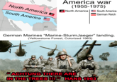 America war (1955-1975) North America South America O North America South America German Reich Galf of Mexico German Marines “Marine-SturmJaeger" landing. (Yellowstone Forest, Colorized 1963) CACHTUNG THERE ARE IN THE TREES!!! HANS 1963