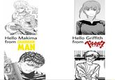 Hello Makima from CHAINSAW Hello Griffith from MAN BERSERK