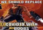 WE SHOULD REPLACE UCOVID19 WITH EBOOBS