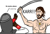 No master, please t. western dog KARR!!