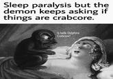 Sleep paralysis but the demon keeps asking if things are crabcore. Is belle Delphine Crabcore? The Nightmare Human Smile Font Happy Art Adaptation Poster