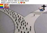 Seguir Jesus não é nada facil Mais vale a pena