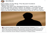 let it play out E @BotchGoblin Dark Side of the Ring: The Suzuki Incident *distorted voice* "When we saw the dissapointment wash over the crowd and the entire nation of Japan, I turned to the rest of the production team and said "my god, what have we done? May the lord have mercy on our souls" %3D O Unofficial NJPW Fan Club - North American Chapter @NJP... · Sep 11 AEW gets a free pass because Tony Khan knows how to skate around the issue. The Suzuki incident in Cincinnati is now being worked around as a part of the story due to Khan and his staff being so inept on operations. Most companies would release a statement. He gets praise.