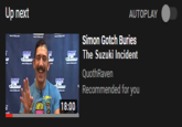 Up next AUTOPLAY Simon Gotch Buries E The Suzuki Incident ww. QuothRaven Recommended for you 18:00
