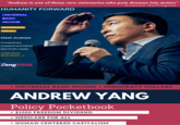 "Andrew is one of those rare visionaries who puts dreams into action" - Arianna Huffington HUMANITY FORWARD UNIVERSAL BASIC INCOME $1,000/MONTH FOR ALL Meet Andrew Entrepreneur Husband and Father Non-Profit Leader LEARN NOW! READ INSIDE O Yang 2020 * UNIVERSAL BASIC INCOME * DEMOCRACY DOLLARS ANDREW YANG Policy Pocketbook * $1000 FREEDOM DIVIDEND * MEDICARE FOR ALL * HUMAN-CENTERED CAPITALISM