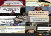 Please Don't Ban Me from /r/pewdiepiesubmissions, How Could I Live? The Reddit automatically check through your phone app should to make sure you don't have Instagram or Tiktok downloaded them downloaded you permanently get a flair that says you're a normie and you and if you do have and instantly get banned from r/dankmemes r/pewdiepiesubmissions and that's a fact e reddit