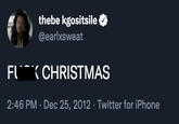 thebe kgositsile @earlxsweat FU CHRISTMAS 2:46 PM · Dec 25, 2012 Twitter for iPhone