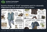 vould you date him Would you date him RAYtheon Technologies @MEASURED_HEAD ... found a thread of "X bf" templates and l'm viscerally disgusted by each and every one of them shares doesn't like foods to go to with you parties @boogzel apparel super supportive es you on te picnic dates loves to take more on the introverted side photos for yor insta his room is really aesthetic takes pictures of you on his polaroid plays an instrument g ws when something is wrong cаmera sy curly art student into analogue photography has lots of house plants wants to travel the world trying tó learn french honest, caring s pictures for Vour room has a pet cat can't cook always hugs you from Lind 9:04 AM · Sep 12, 2021 · Twitter Web App