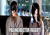 PAGING DOCTOR F-----! imgflip.com