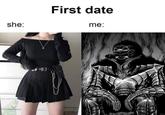 First date she: me: Sexually Frusrated Guts