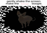 gently shake the screen. make the bingi boogie.