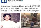 DH Daily Mail Online O @MailOnline MailOnline Japanese husband has gone 20 YEARS without speaking to his wife since she replied "come in" to his knock-knock joke ryanthe progenji