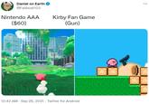 Daniel on Earth @Failboat103 Kirby Fan Game (Gun) Nintendo AAA ($60) 12:42 AM - Sep 26, 2021 - Twitter for Android