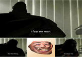 Old meme I made.

Somebody made a realistic Trollface, and even Heavy finds it terrifying.