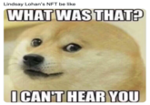 Lindsay Lohan's NFT be like WHAT WAS THAT? ICAN'T HEAR YOU