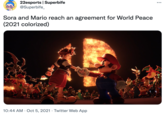 22esports | Superbife @Superbife_ ... Sora and Mario reach an agreement for World Peace (2021 colorized) 10:44 AM · Oct 5, 2021 · Twitter Web App