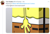 Tom Fawkes @TomFawkes - 21h ... Replying to @Xbox @NickBrawlGame and 3 others Is Spongebob's hand backwards?