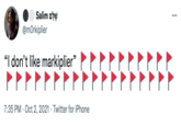 מ Salim @mOrkiplier ... "I don't like markiplier" 99 7:35 PM · Oct 2, 2021 · Twitter for iPhone