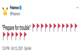 Pokémon ... @Pokemon "Prepare for trouble" 1:30 PM · Oct 13, 2021 · Sprinklr
