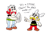 Obelix! You didnt It's a STONE, mahe it!