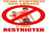 TEAM FORTRESS SEX UPDATE MON SI RESTRICTED